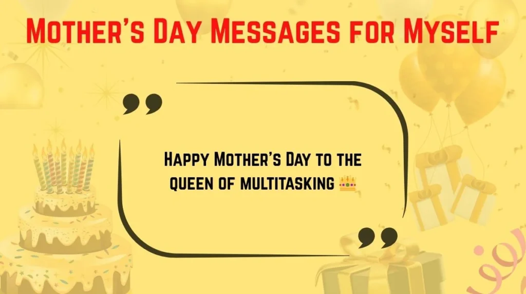 Mother’s Day Messages for Myself