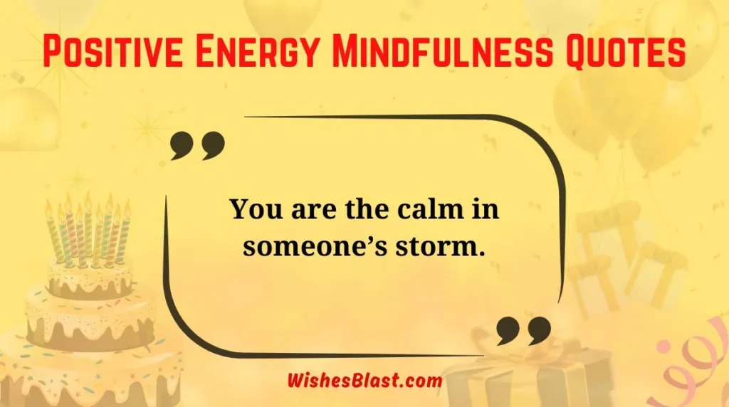 Positive Energy Mindfulness Quotes