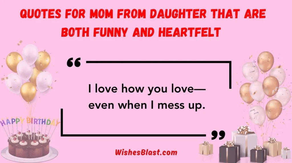 Quotes for Mom from Daughter That Are Both Funny and Heartfelt