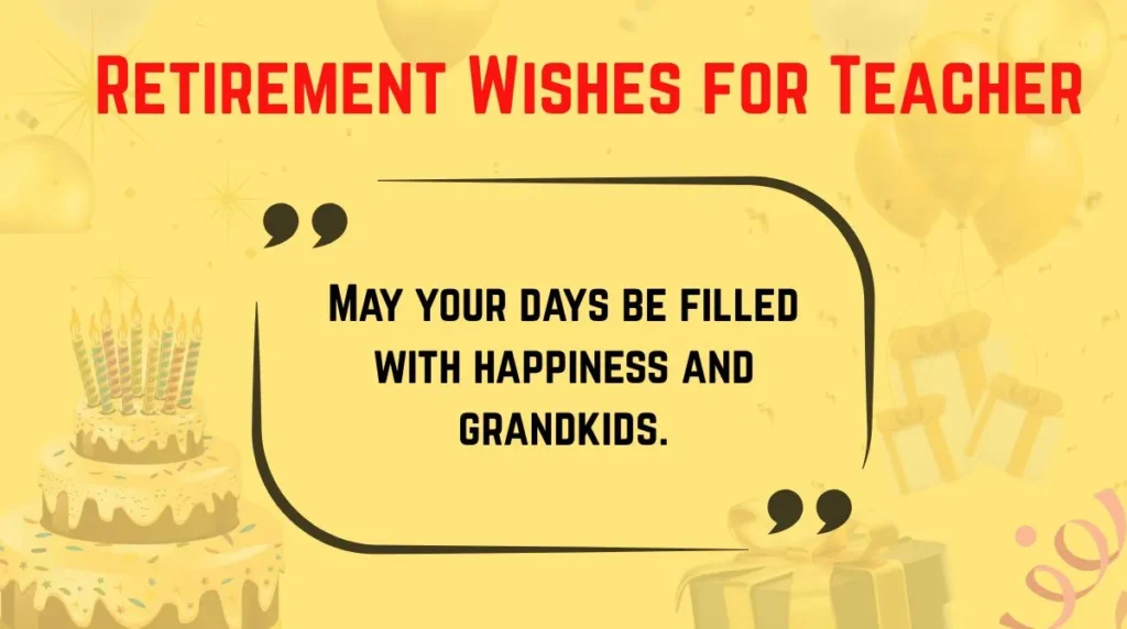  Retirement Wishes for Teacher
