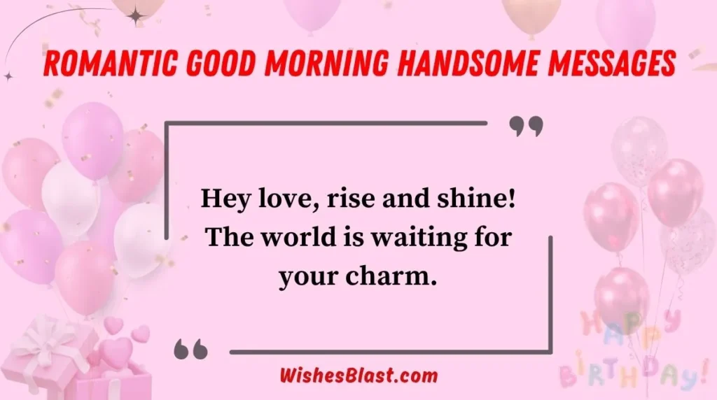 Romantic Good Morning Handsome Messages