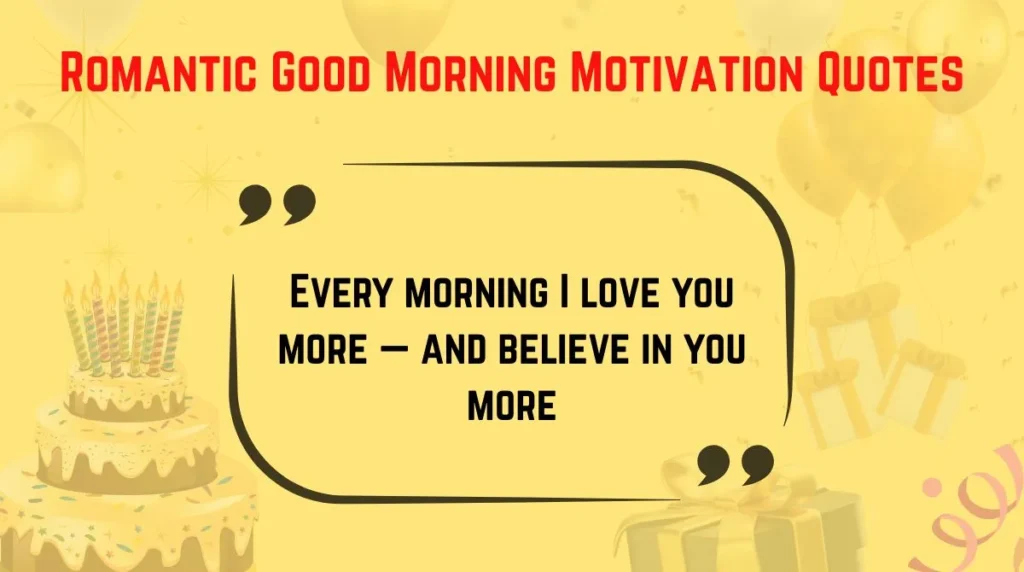 Romantic Good Morning Motivation Quotes