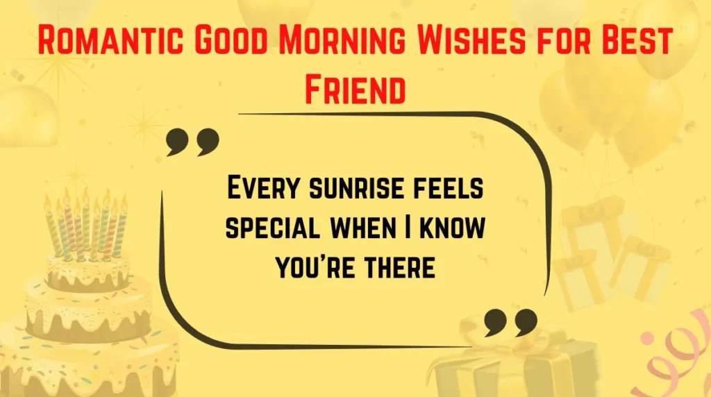 Romantic Good Morning Wishes for Best Friend