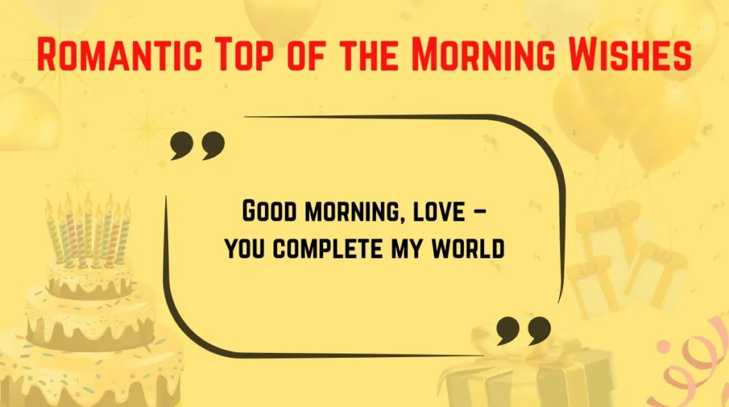 Romantic Top of the Morning Wishes