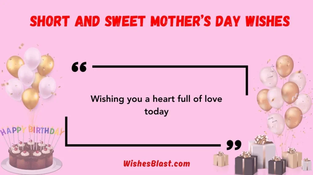 Short and Sweet Mother’s Day Wishes