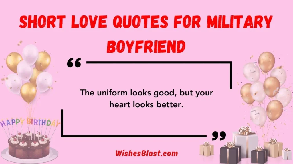 Short Love Quotes for Military Boyfriend