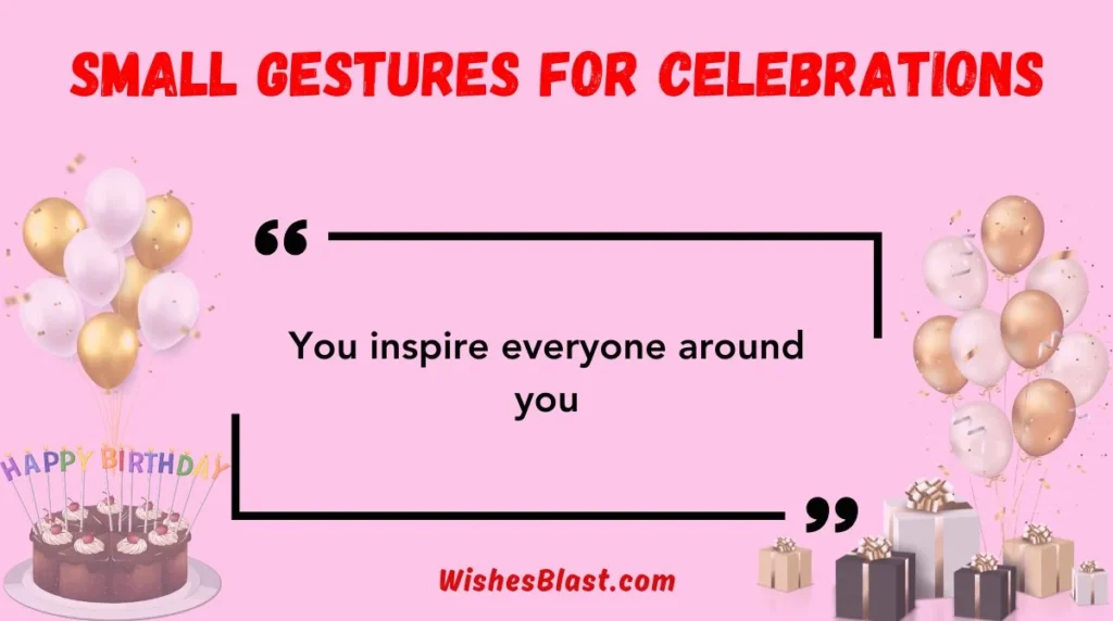Small Gestures for Celebrations