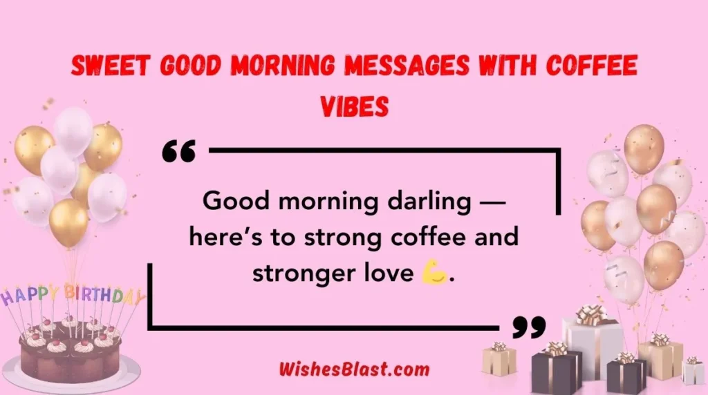 Sweet Good Morning Messages with Coffee Vibes