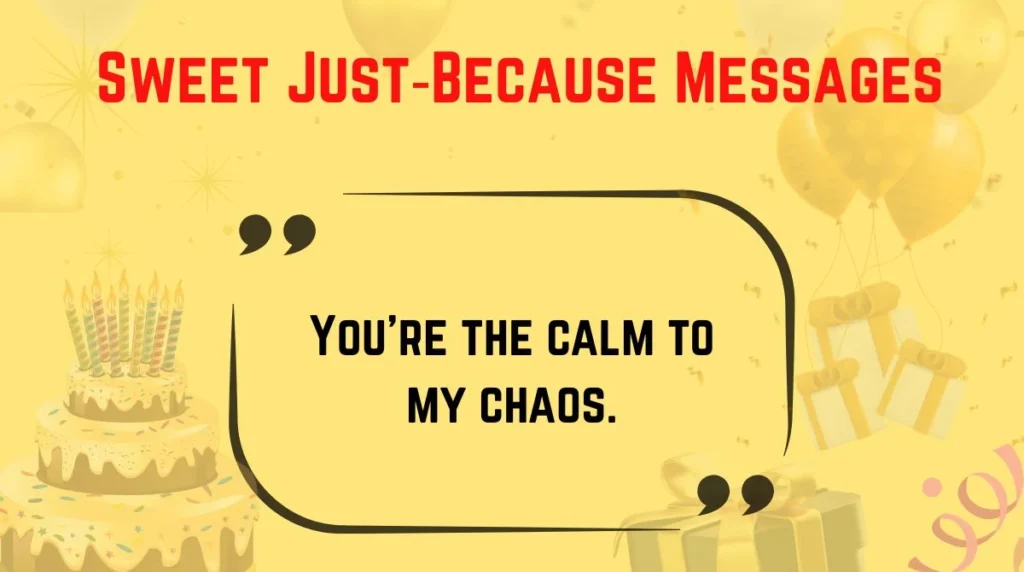 Sweet Just‑Because Messages