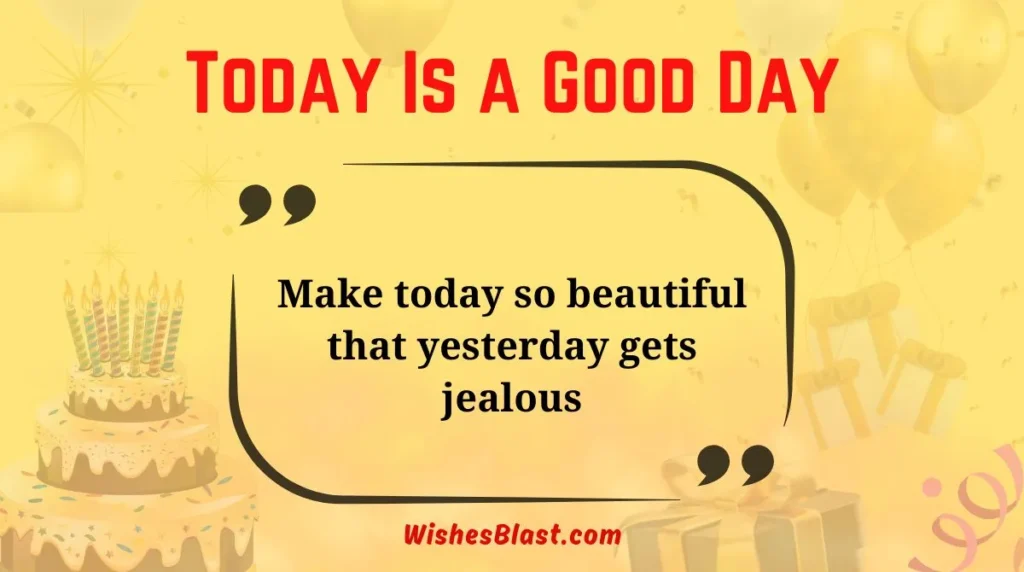 Today Is a Good Day