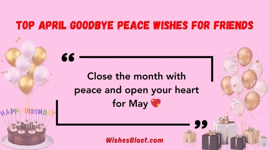 Top April Goodbye Peace Wishes for Friends