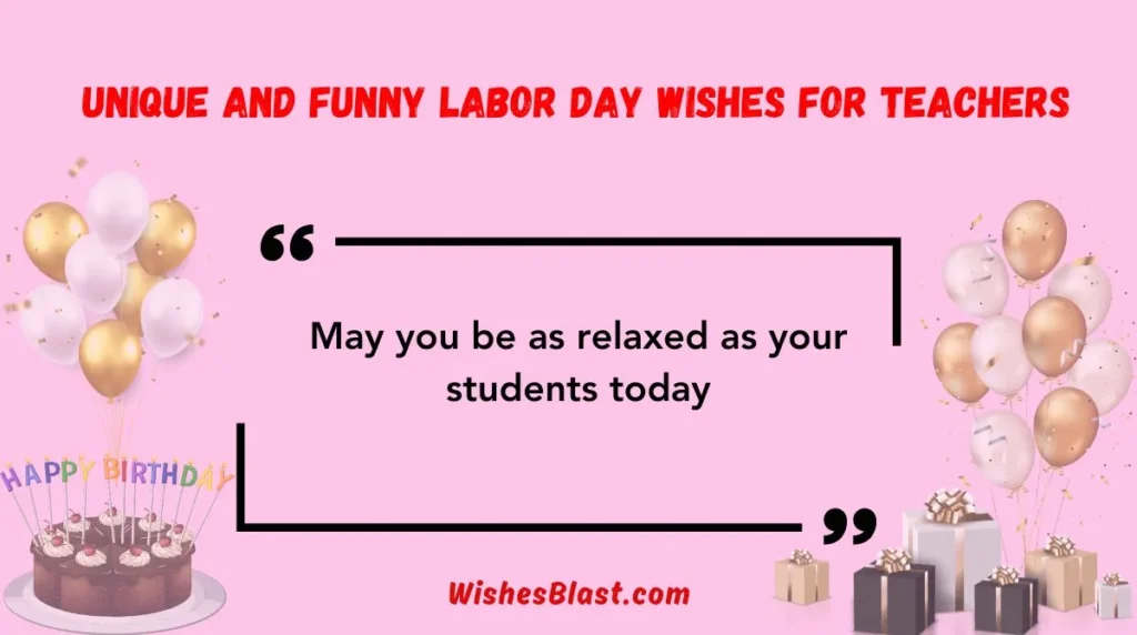  Unique and Funny Labor Day Wishes for Teachers
