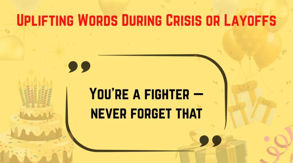 Uplifting Words During Crisis or Layoffs