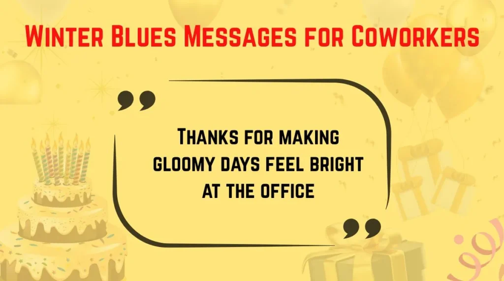 Winter Blues Messages for Coworkers