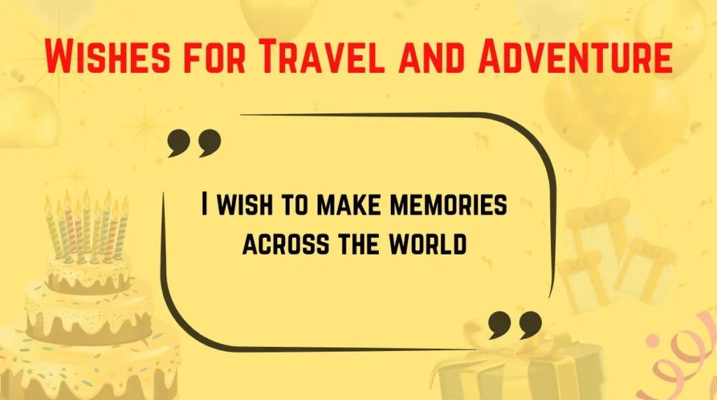 Wishes for Travel and Adventure