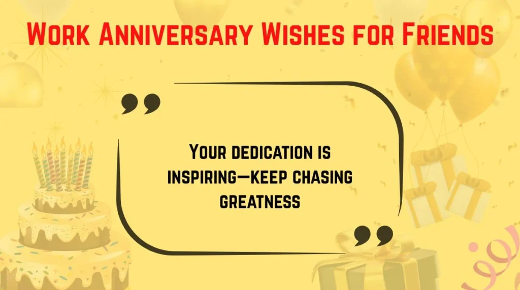 Work Anniversary Wishes for Friends
