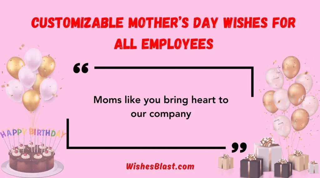 Moms like you bring heart to our company